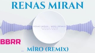 Kurdish Trap  Renas Miran  Miro Official Trap House Remix Ft Derya Nazdar [upl. by Halle700]