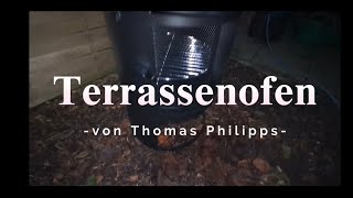 Terrassenofen gekauft bei Thomas Philipps  anfeuern [upl. by Ayad]