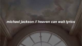 michael jackson  heaven can wait lyrics [upl. by Eirojram900]