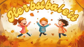 Herbstballett I Kinderlied zum Mitsingen I Herbstlied [upl. by Chally]