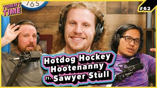 62  Hotdog Hockey Hootenanny ft Sawyer Stull  Tummy Time Podcast [upl. by Lakim]