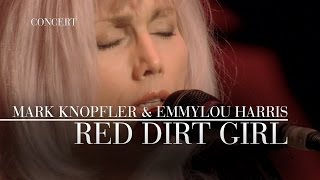 Mark Knopfler amp Emmylou Harris  Red Dirt Girl Real Live Roadrunning  Official Live Video [upl. by Itnava]