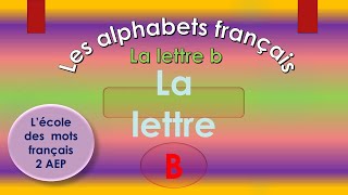 alphabets français pourenfants et débutantsla lettre b [upl. by Vona954]