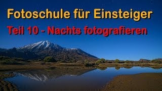 Fotoschule für Einsteiger  Teil 10  Nachtfotografie  Full HD 1080p [upl. by Oneida31]