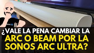 ¿Vale la pena CAMBIAR tu SOUNDBAR por la SONOS ARC ULTRA [upl. by Kowtko]