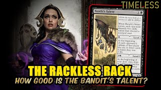 The Rackless Rack  Is the Bandits Talent Any Good  Timeless BO3 Ranked  MTG Arena [upl. by Eeznyl999]