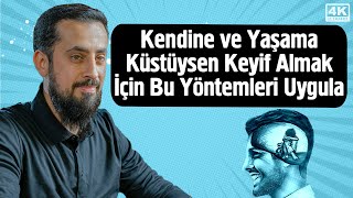 Kendine ve Yaşama Küstüysen Keyif Almak İçin Bu Yöntemleri Uygula  Yaşama Sevinci  Mehmet Yıldız [upl. by Anola594]