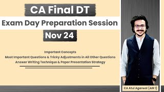 DT Exam Day Preparation Session Nov 24  Important Concepts amp Questions  CA Atul Agarwal AIR 1 [upl. by Anilev301]