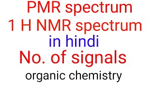 PMR spectrum in hindi1hnmr spectrum in hindino Of signals in PMR spectrum organic chemistry in [upl. by Eelytsirk]