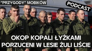 Jak zmobilizowani Rosjanie są zabierani na front bez szkolenia zaopatrzenia i motywacji PODCAST [upl. by Kenlee]