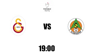 Galatasaray VS Alanyaspor Trendyol Süper Lig Maçı Canlı Tepki [upl. by Giarg968]