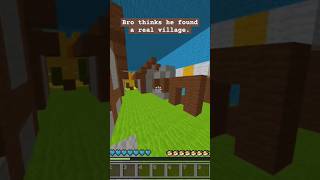 Bro thinks he found a real village minecraft [upl. by Tannenbaum]