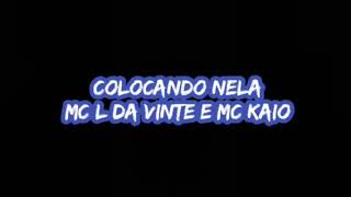 Colocando nelaMC L da Vinte e Mc kaioLetras [upl. by Ramos]