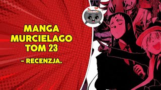 Manga Murciélago tom 23  krótka recenzja [upl. by Zita]