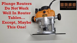 Plunge Routers Do Not Work Well In Router Tables Except Maybe This One [upl. by Sera]