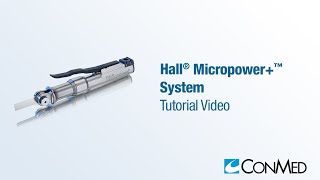 Hall® MicroPower™ System  CONMED Tutorial [upl. by Jeri]