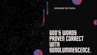 Gods words proven correct by Sonoluminescence [upl. by Papke]