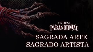 Sagrada Arte Sagrado Artista  Ordem Paranormal Bestiário Amigo Imaginário [upl. by Chard]