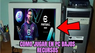 SOLUCION PARA JUGAR EFOOTBALL 2024 en PC BAJOS RECURSOS 60 FPS [upl. by Aldin241]