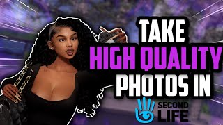 How I Take High Quality Photos On Second Life [upl. by Crandale]