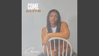 Come Alive [upl. by Judon596]