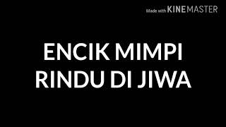 Encik MimpiRindu Di Jiwa Lirik [upl. by Shelba]