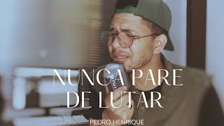 Pedro Henrique  Nunca Pare de Lutar Cover Ludmilla Ferber [upl. by Idmann161]