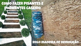 COMO FAZER PISANTES PARA SEU QUINTAL  DORMENTES CASEIRO PARA JARDIM QUINTAL E PISCINA [upl. by Ainej109]