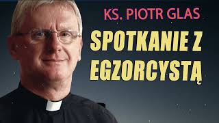 Spotkanie z egzorcystą  ks Piotr Glas AUDIO WYSOKA JAKOŚĆ [upl. by Gnouh]