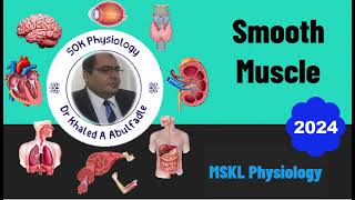 Smooth Muscle Physiology 12024 by Dr Khaled A Abulfadle [upl. by Ahcorb267]