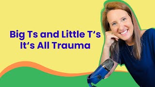 Big Ts and Little Ts  Its all trauma Supporting kids in Foster Care [upl. by Boswell]