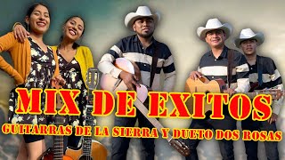 GUITARRAS DE LA SIERRA y DUETO DOS ROSAS  MIX EXITOS PARA PISTEAR [upl. by Etrem]