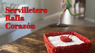 TUTORIAL FÁCIL SERVILLETERO DE RAFIA EN CROCHET 🧶❤️  CON CORAZÓN DECORATIVO [upl. by Lamiv]