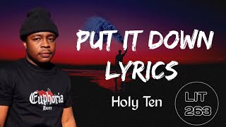 Holy Ten  Put it down lyrics [upl. by Ken]