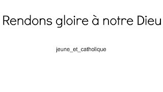 Chant catholique louange  «Rendons gloire à notre Dieu» de lEmmanuel  Jeuneetcatholique [upl. by Andie]