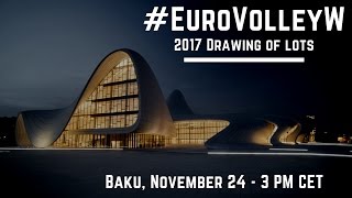 EUROVOLLEY AZERBAIJAN amp GEORGIA 2017  Drawing of Lots [upl. by Josefa]