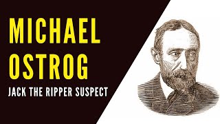 Michael Ostrog  Jack The Ripper Suspect [upl. by Olodort921]