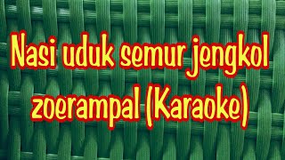 Nasi Uduk Semur Jengkol  Zoerampal Karaoke [upl. by John272]