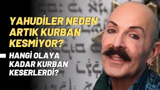 Yahudiler Neden Artık Kurban Kesmiyor Hangi Olaya Kadar Kurban Keserlerdi [upl. by Tiena]