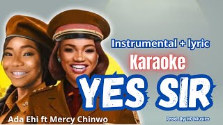 ADA X MERCY CHINWO  YES SIR Karaoke Instrumental and Lyric [upl. by Kcinimod993]