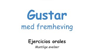 15a Gustar med fremheving  øvelser [upl. by Rella325]