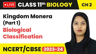 Kingdom Monera Part 1  Biological Classification  Class 11 Biology Chapter 2  LIVE [upl. by Fording140]