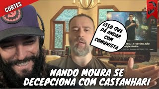 NANDO MOURA SE DECEPCIONOU COM CASTANHARI [upl. by Sally362]