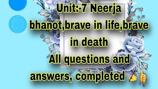 6th English Unit 7Neerja bhanotBrave in life Brave in death complete questions amp answers ✍️ [upl. by Nedearb]