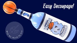 Tar Heels Wine Bottle DIY  Decoupage With Fabric  Wine Bottle Crafts [upl. by Nrubliw]