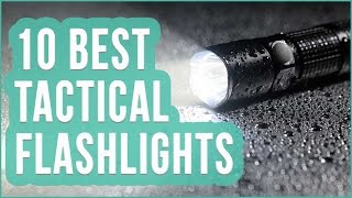 Best Tactical Flashlight 2016 TOP 10 Tactical Flashlights  TOPLIST [upl. by Asenad]