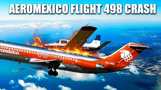 The Aeromexico Flight 498 Disaster [upl. by Yalhsa231]