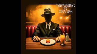 Drowning in Orange  Forever Ends in High school [upl. by Nyloc]