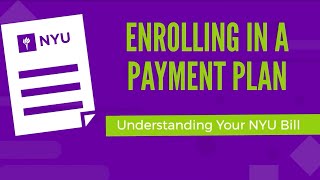 Enrolling in a Payment Plan  Understanding Your NYU Bill [upl. by Frankie582]