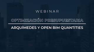 Optimizacion Presupuestaria Arquímedes y Open Bim Quantities 2024 Webinars  ICC Ingeniería [upl. by Rosenblast173]